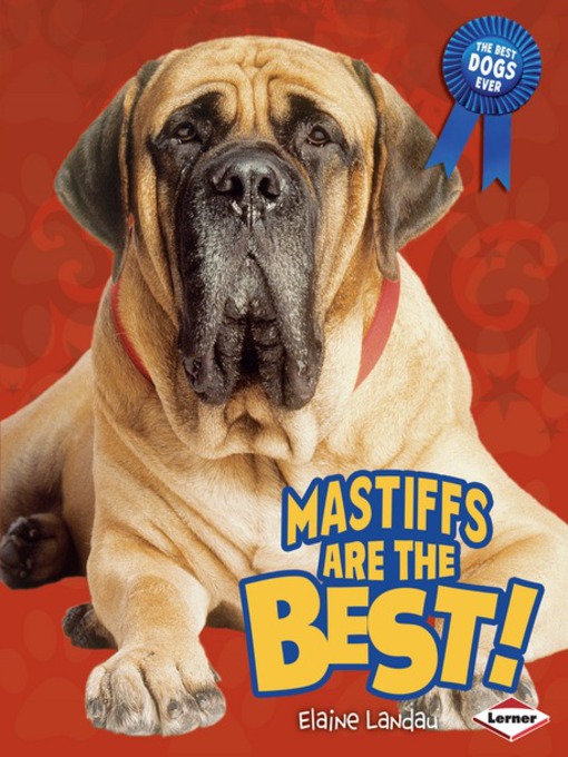 Title details for Mastiffs Are the Best! by Elaine Landau - Available